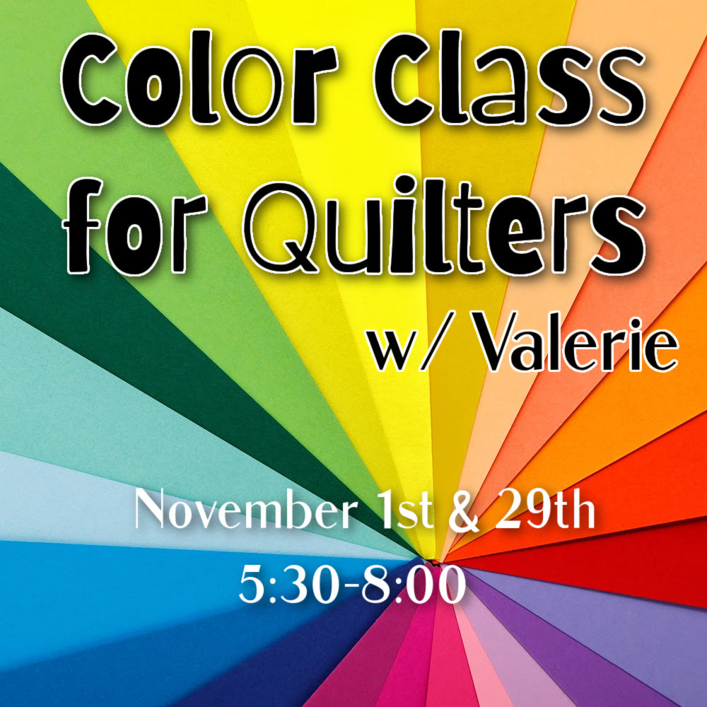 COLOR CLASS FOR QUILTERS    WED.NOV  1 & 29  5:30 - 8:00