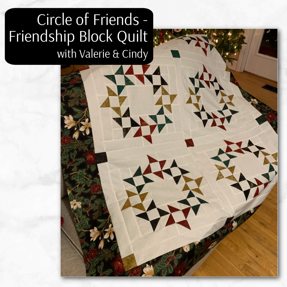 CIRCLE OF FRIENDS QUILT IN A DAY CLASS MARCH 25 5:30 - 8:00