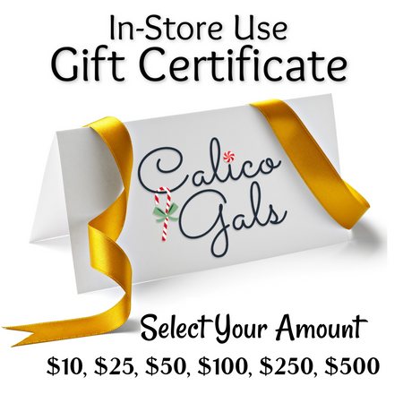 CALICO GALS GIFT CERTIFICATE - IN-STORE USE
