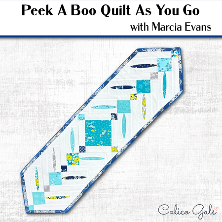 PEEK A BOO QUILT AS YOU GO - SATURDAY, MAY 2