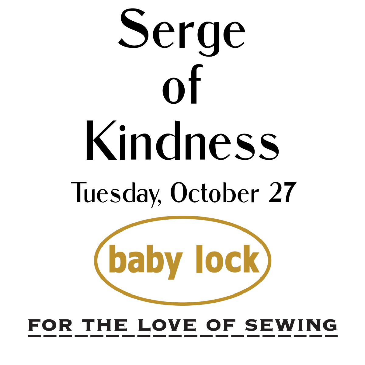 SERGE OF KINDNESS - TUESDAY, OCTOBER 27
