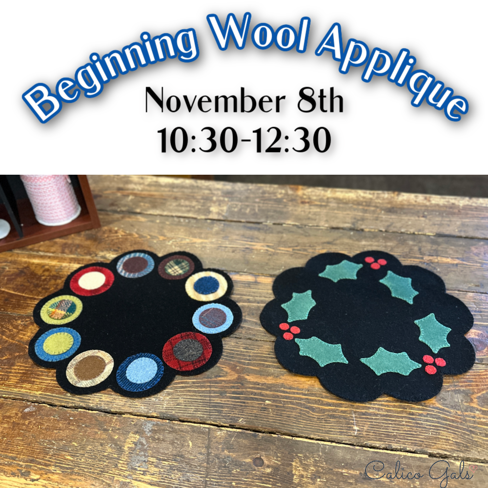 BEGINNING WOOL APPLIQUE   WED. NOV. 8  10:30 - 12:30