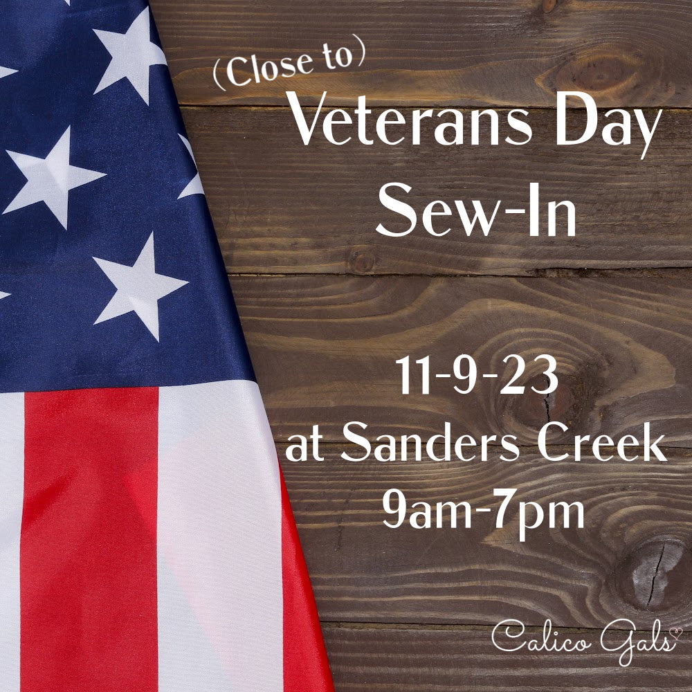 VETERAN'S DAY SEW IN TH. NOV.9   9:00AM - 7:00PM